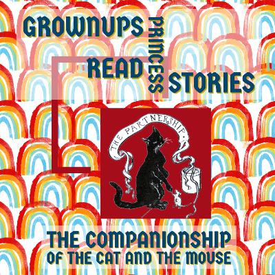 The Companionship of the Cat and the Mouse The Companionship of the Cat and the Mouse