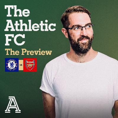 The Preview: Chelsea vs Arsenal The Preview: Chelsea vs Arsenal
