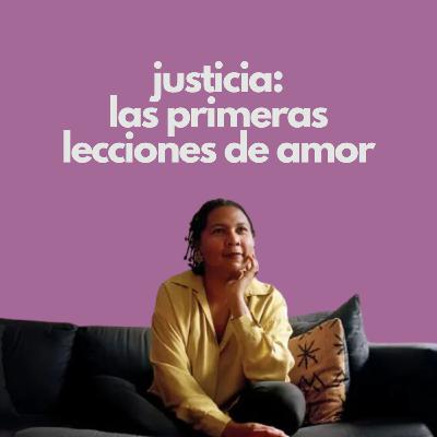 justicia: las primeras lecciones de amor