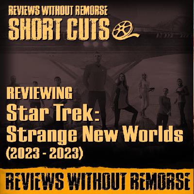 SHORT CUT: Star Trek: Strange New Worlds (2023 - 2023)