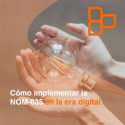 Cómo implementar la NOM-035 en la era digital