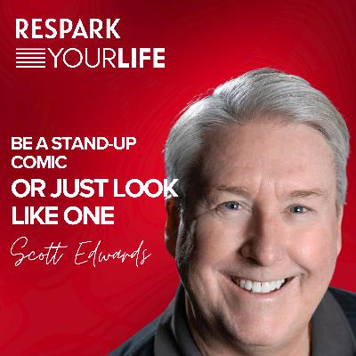 EP336: Scott Edwards - Be a Standup Comic, or Just Look Like One