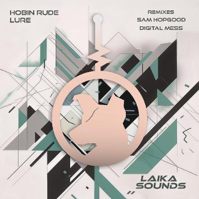 PREMIERE: Hobin Rude - Lure (Sam Hopgood Remix)