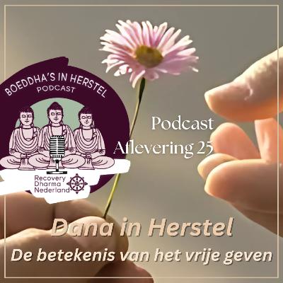 Dana in Herstel - Over bevrijding vinden van verslaving door het vrije geven in herstel Dana in Herstel - Over bevrijding vinden van verslaving door het vrije geven in herstel