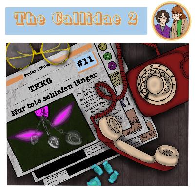 #11 The Callidae 2 - TKKG - Nur Tote schlafen länger