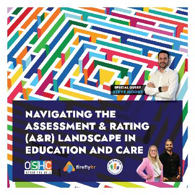 #29 Navigating the Assessment & Rating (A&R) Landscape in Education and Care