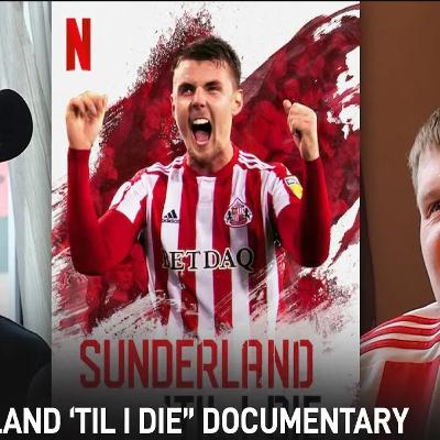 SAFC Fans React - views on the Sunderland til I die documentary ahead of upcoming NUFC one - Did it hurt or help the club? SAFC Fans React - views on the Sunderland til I die documentary ahead of upcoming NUFC one - Did it hurt or help the club?