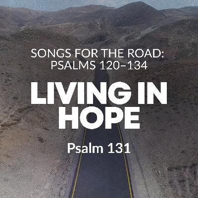 Songs (Psalms) for the Road - Living in Hope Songs (Psalms) for the Road - Living in Hope