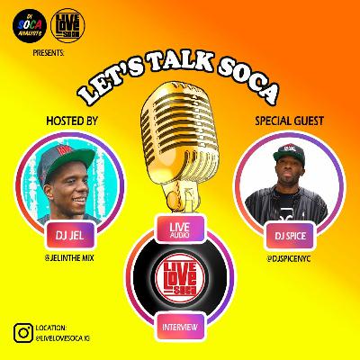 Let's Talk Soca | Dj Spice | The Journey To International Status + More