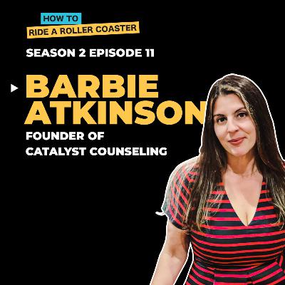 Things Will Never Be Perfect, Just Jump - with Barbie Atkinson of Catalyst Counseling