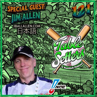 Guest: Jim Allen (jballallen.com) | Imai & Murakami’s Transition to MLB, Posting System Realities, NPB’s New Wave & Japan’s WBC Passion | 121 Guest: Jim Allen (jballallen.com) | Imai & Murakami’s Transition to MLB, Posting System Realities, NPB’s New Wave & Japan’s WBC Passion | 121
