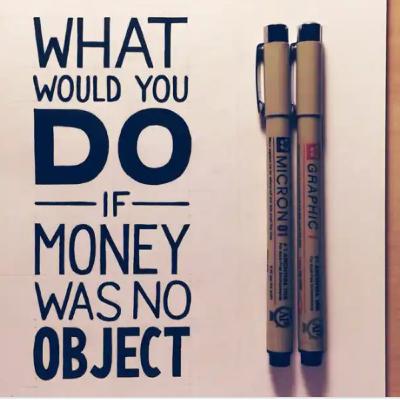 IF MONEY WAS NO OBJECT IF MONEY WAS NO OBJECT