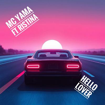 MC-Yama ft Ristina - Hello Lover