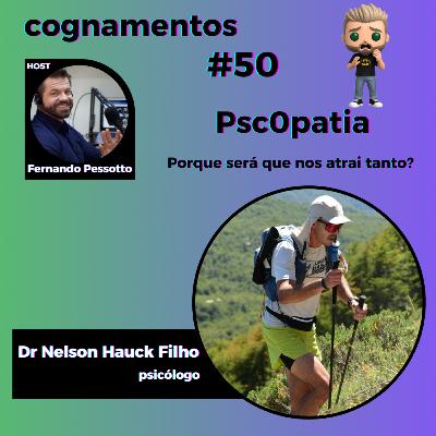 EP 50 - Psc0patia: Porque será que nos atrai tanto? EP 50 - Psc0patia: Porque será que nos atrai tanto?