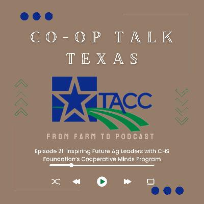 Episode 21: Inspiring Future Ag Leaders with CHS Foundation's Cooperative Minds Program