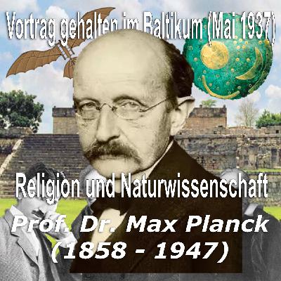 Folge 01_22 – Prof. Dr. Max Planck - Religion und Naturwissenschaft