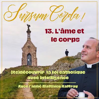 L'âme et le corps : Sursum Corda 13