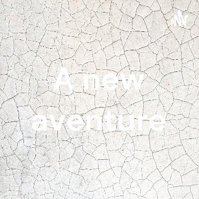 A new aventure