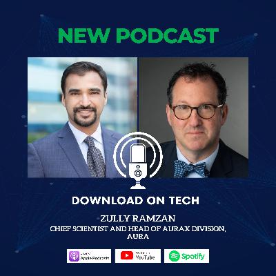 #DownloadonTech: Aura’s Chief Scientist Zully Ramzan Explores AI-Driven Cybersecurity Innovations