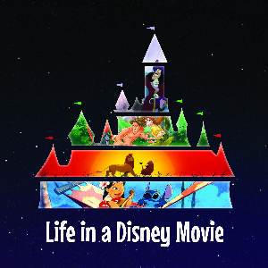Life in a Disney Movie Life in a Disney Movie