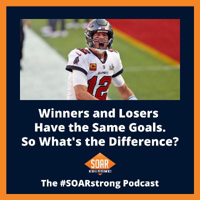 #22: Winners and Losers Have the Same Goals