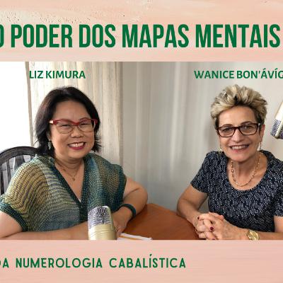 O PODER DOS MAPAS MENTAIS - Liz Kimura e Wanice Bon'ávígo - Nas Ondas da Numerologia Cabalística