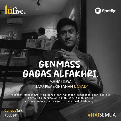 Pod.07 GENMASS GAGAS ALFAKHRI TALK ABOUT POLITICS FROM STUDENT'S OPINION #CollegeTalk