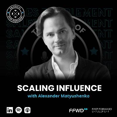 Scaling Influence with Alex Matyushenko | Interview Scaling Influence with Alex Matyushenko | Interview