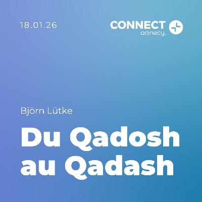 Du Qadosh au Qadash - Björn Lütke - 18/01/2026
