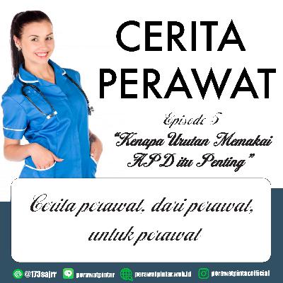 Episode 5 Kenapa Urutan Memakai APD itu Penting