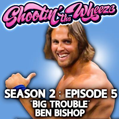 "Big Trouble" Ben Bishop on Indie Wrestling, The Internet Wrestling Community, and Getting Over on Social Media
