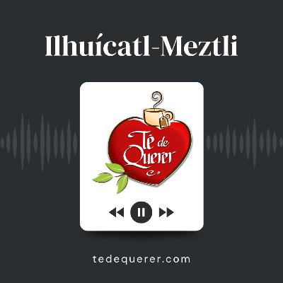 Ilhuícatl-Meztli