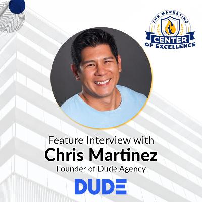 MCOE Best Practices Spotlight | Chris Martinez, Founder, Dude Agency