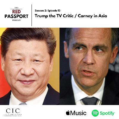 Trump the TV Critic / Carney in Asia Trump the TV Critic / Carney in Asia