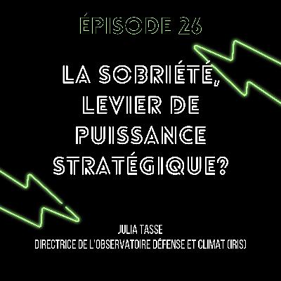 Épisode 26 - La sobriété, levier de puissance stratégique ?