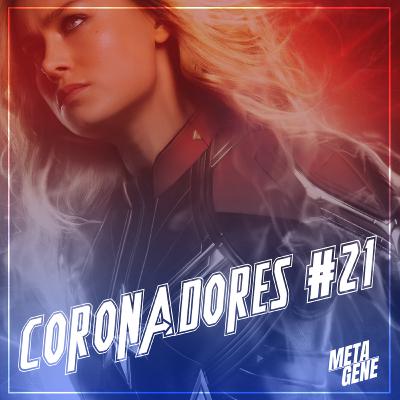 PdC Especial - Coronadores #21: Capitã Marvel