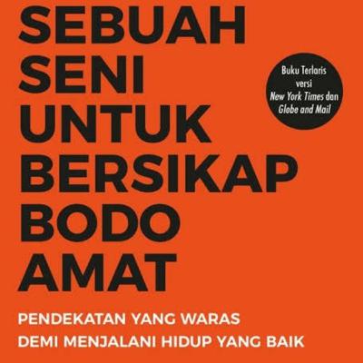Sebuah seni untuk bersikap bodo amat BAB II