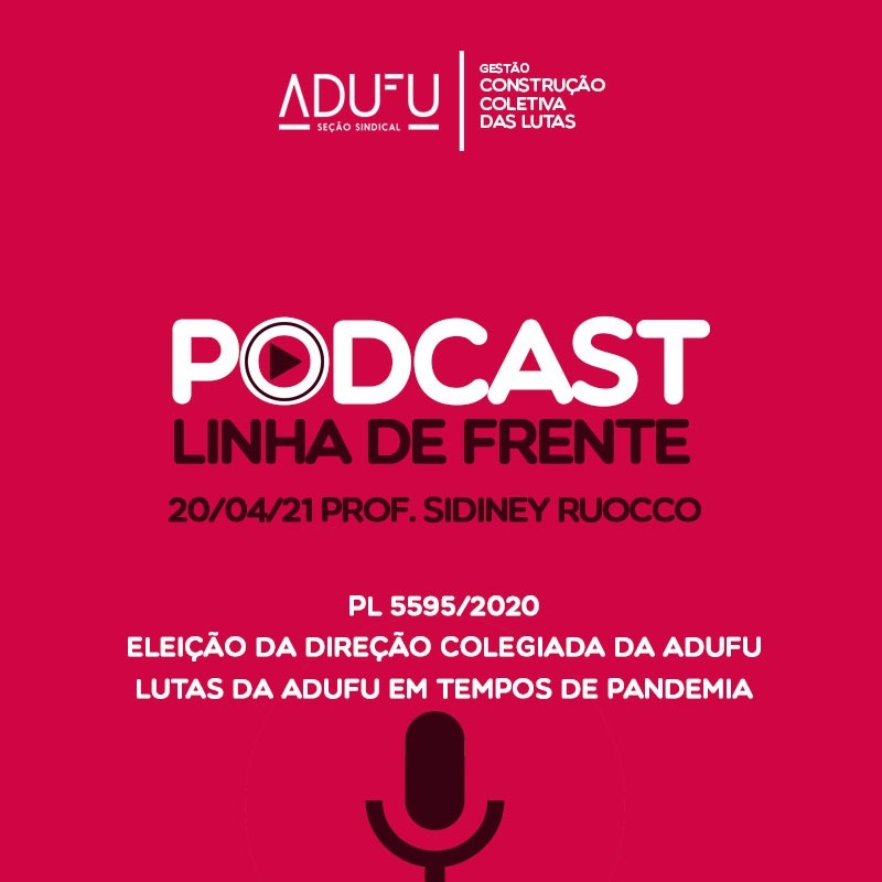 Linha de Frente 20.04.21 Prof. Sidiney Ruocco - PL 5595/2020 e Eleição para a Direção Colegiada episode artwork
