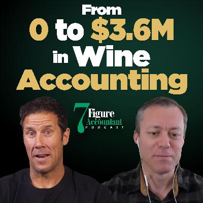 The Winery Accountant: Zane Stevens On Building a 7-Figure Niche Firm
