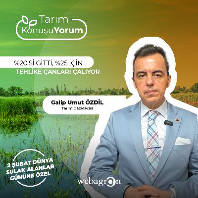 Tarım KonuşuYorum | Tarım Gazetecisi Galip Umut Özdil | %20'si Gitti, %25 İçin Tehlike Çanları Çalıyor