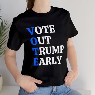 V.O.T.E. Vote Out Trump Early