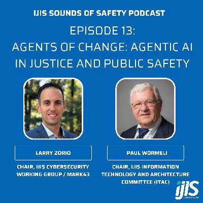 Agents of Change: Agentic AI in Justice and Public Safety Agents of Change: Agentic AI in Justice and Public Safety