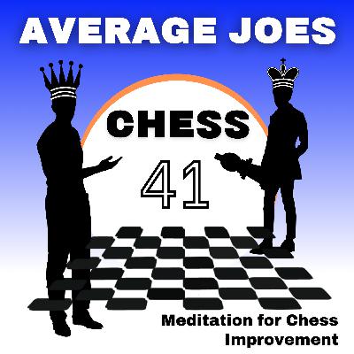 #41 - Can meditation improve your chess?