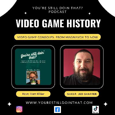 Jed Shaffer:  Video Game Historian Jed Shaffer:  Video Game Historian