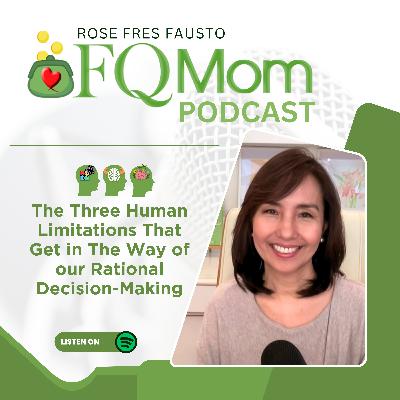 #119 The Three Human Limitations That Get in The Way of our Rational Decision-Making