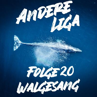 FOLGE 20: WALGESANG