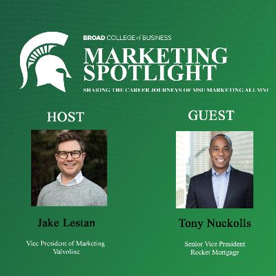 Marketing Spotlight Season 3 Episode 3: Tony Nuckolls, Senior Vice President at Rocket Mortgage