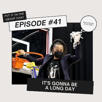 Episode 41: It's Gonna Be A Long Day
