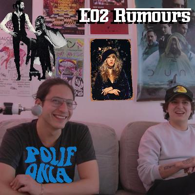 E02: RUMOURS - Infidelidades, excesos y corazones rotos E02: RUMOURS - Infidelidades, excesos y corazones rotos