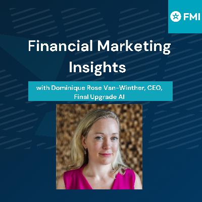 Dominique Rose Van-Winther - On AI's Impact on Financial Services Marketing